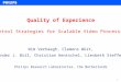 1 Quality of Experience Control Strategies for Scalable Video Processing Wim Verhaegh, Clemens Wüst, Reinder J. Bril, Christian Hentschel, Liesbeth Steffens