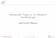 Chair of Software Engineering ATOT - Lecture 5, 14 April 2003 1 Advanced Topics in Object Technology Bertrand Meyer