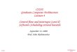 CS252/Kubiatowicz Lec 4.1 9/13/00 CS252 Graduate Computer Architecture Lecture 4 Control flow and interrupts (cont’d) Software Scheduling around hazards