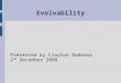 Evolvability Presented by Clayton Badeaux 2 nd December 2008