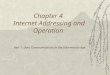 Chapter 4 Internet Addressing and Operation Part 1: Data Communications in the Information Age