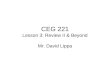 CEG 221 Lesson 3: Review II & Beyond Mr. David Lippa