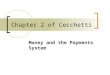Chapter 2 of Cecchetti Money and the Payments System