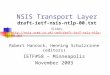 NSIS Transport Layer draft-ietf-nsis-ntlp-00.txt Slides: reh/draft-ietf-nsis-ntlp-00.pptreh/draft-ietf-nsis-ntlp-00.ppt