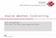Alpine Weather Forecasting Neil Stringfellow CSCS Swiss National Supercomputing Centre