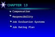 CHAPTER 13 CompensationResponsibility Job Evaluation Systems Job Rating Plan