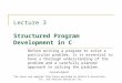 Lecture 3 Structured Program Development in C Acknowledgment The notes are adapted from those provided by Deitel & Associates, Inc. and Pearson Education