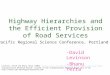 Highway Hierarchies and the Efficient Provision of Road Services -David Levinson -Bhanu Yerra Levinson, David and Bhanu Yerra (2002) Highway Costs and
