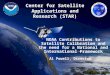 1 Center for Satellite Applications and Research (STAR) NOAA Contributions to Satellite Calibration and the need for a National and International Framework