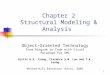 1 Chapter 2 Structural Modeling & Analysis Object-Oriented Technology From Diagram to Code with Visual Paradigm for UML Curtis H.K. Tsang, Clarence S.W