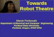 Towards Robot Theatre Marek Perkowski Department of Electrical and Computer Engineering, Portland State University, Portland, Oregon, 97207-0751