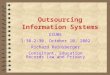 1 Outsourcing Information Systems ECURE 1:30-2:30, October 10, 2002 Richard Rainsberger Consultant, Education Records Law and Privacy