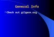 General Info Check out gilgarn.org. QUIZ DO YOU: – Love CSC 171 ? – Want a job? – Like to exert power over others? – Want to improve CSC education @ UR?