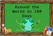 Around the World in 180 Days. Are you ready for the journey of a lifetime?
