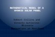 MATHEMATICAL MODEL OF A HYBRID SOLAR PANEL Robert Collins and Ernesto Gutierrez-Miravete Rensselaer at Hartford