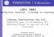 Library Instruction for All: Exploring Ways to Accommodate All Learning Styles in and out of the Classroom Vivienne Piroli Reference/Instruction Librarian