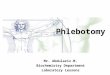 Phlebotomy Mr. Abdulaziz.M. Biochemistry Department Laboratory Lessons