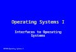 MCT260-Operating Systems I Operating Systems I Interfaces to Operating Systems