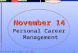 November 14 Personal Career Management © 2001 by Prentice Hall and Anne S. Tsui, 2002 9-1