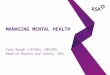 MANAGING MENTAL HEALTH Tony Bough (CFIOSH, CMCIPD) Head of Health and Safety, RSA