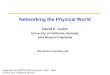 Networking the Physical World David E. Culler University of California, Berkeley Intel Research Berkeley  supported by DARPA
