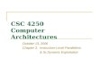 CSC 4250 Computer Architectures October 13, 2006 Chapter 3.Instruction-Level Parallelism & Its Dynamic Exploitation