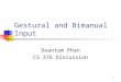 1 Gestural and Bimanual Input Doantam Phan CS 376 Discussion