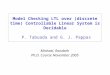 Model Checking LTL over (discrete time) Controllable Linear System is Decidable P. Tabuada and G. J. Pappas Michael, Roozbeh Ph.D. Course November 2005