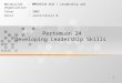 1 Pertemuan 24 Developing Leadership Skills Matakuliah: MPG09344-010 / Leadership and Organisation Tahun: 2005 Versi: versi/revisi 0