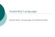 Assembly Language Assembly Language Fundamentals