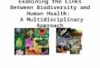 Examining the Links Between Biodiversity and Human Health: A Multidisciplinary Approach