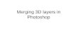 Merging 3D layers in Photoshop. Photoshop document with one layer