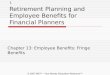 1 © 2007 ME™ - Your Money Education Resource™ Retirement Planning and Employee Benefits for Financial Planners Chapter 13: Employee Benefits: Fringe Benefits