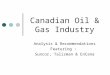 Canadian Oil & Gas Industry Analysis & Recommendations Featuring : Suncor, Talisman & EnCana