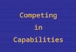 Competing in Capabilities. Phase III Re-adjusting to an enlarged world market Concentration and Shakeout in the Global Economy