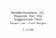 Nonobviousness II: Requiem for the Suggestion Test Patent Law – Prof Merges 3.11.08