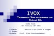 1 IVOX I ncremental V iew Maintenance for O rdered X ML DSRG Talk WPI February 20 th 2003 Students: Katica Dimitrova & Maged El Sayed Advisor: Prof. Elke
