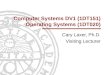 Computer Systems DV1 (1DT151) Operating Systems (1DT020) Cary Laxer, Ph.D. Visiting Lecturer