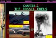 CHAPTER 2 THE FOSSIL FUELS ENERGYPHYX 1020USU 1360 F 2002 1 CHAPTER 2 THE FOSSIL FUELS COAL OIL NATURAL GAS