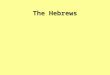 The Hebrews. I.Introduction  The Monotheistic Revolution