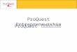 ProQuest Entrepreneurship ProQuest 創業管理資料庫. Research - Periodicals (scholarly, trade, other) - Conference proceedings - Working papers - Dissertations