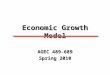 Economic Growth Model AGEC 489-689 Spring 2010. Page 50 in booklet