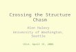Crossing the Structure Chasm Alon Halevy University of Washington, Seattle UCLA, April 15, 2004