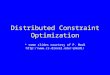 Distributed Constraint Optimization * some slides courtesy of P. Modi pmodi