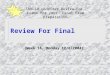 Review For Final (Week 16, Monday 12/6/2004) Should consider Review-For-Exam4 for your Final Exam preparation