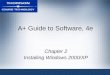 A+ Guide to Software, 4e Chapter 2 Installing Windows 2000/XP