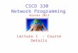 CSCD 330 Network Programming Winter 2012 Lecture 1 - Course Details