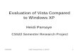 12/6/2006Heidi Parasye/Vista vs. WinXP1 Evaluation of Vista Compared to Windows XP Heidi Parsaye CS522 Semester Research Project