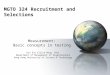 MGTO 324 Recruitment and Selections Measurement: Basic concepts in testing Kin Fai Ellick Wong Ph.D. Department of Management of Organizations Hong Kong