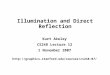 Illumination and Direct Reflection Kurt Akeley CS248 Lecture 12 1 November 2007